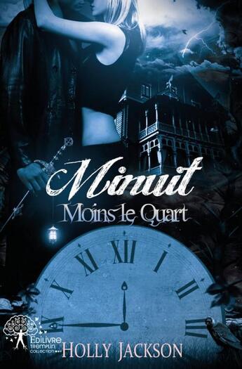 Couverture du livre « Minuit moins le quart » de Holly Jackson aux éditions Edilivre