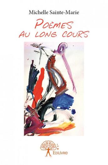 Couverture du livre « Poèmes au long cours » de Michelle Sainte-Marie aux éditions Edilivre