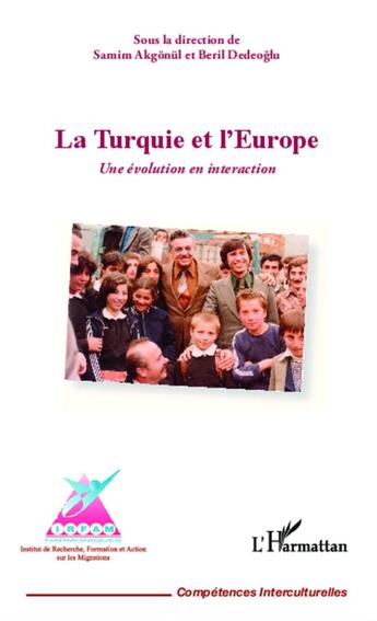 Couverture du livre « La Turquie et l'Europe ; une évolution en interaction » de Samim Akgonul et Beril Dedeoglu aux éditions L'harmattan