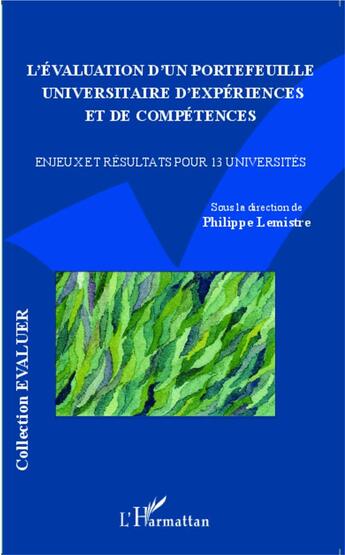 Couverture du livre « L'évaluation d'un portefeuille universitaire d'expériences et de compétences ; enjeux et résultats pour 13 universités » de Philippe Lemistre aux éditions L'harmattan