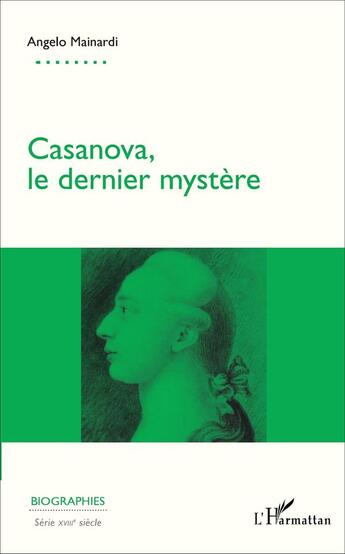 Couverture du livre « Casanova, le dernier mystere » de Mainardi Angelo aux éditions L'harmattan