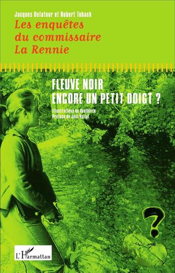 Couverture du livre « Les enquêtes du commissaire La Rennie : Fleuve noir - Encore un petit doigt ? » de Jacques Delatour et Robert Tubach aux éditions L'harmattan