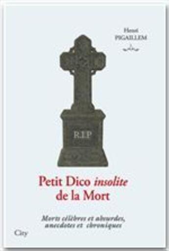 Couverture du livre « Le petit dico de la mort » de Henri Pigaillem aux éditions City