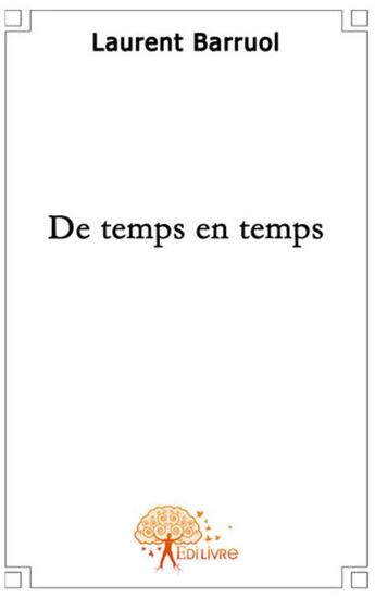 Couverture du livre « De temps en temps » de Laurent Barruol aux éditions Edilivre