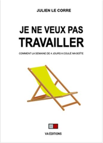 Couverture du livre « Jour off : Comment la semaine de 4 jours a planté ma boîte » de Julien Le Corre aux éditions Va Press