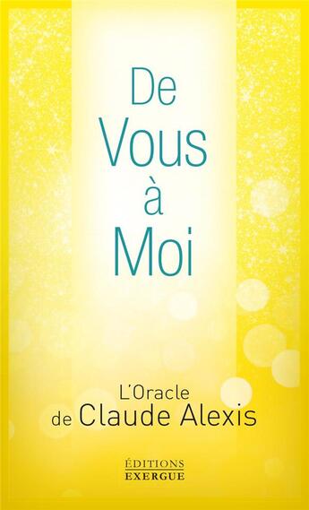 Couverture du livre « De vous à moi ; coffret ; cartes oracle » de Claude Alexis aux éditions Exergue