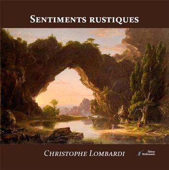 Couverture du livre « Sentiments rustiques » de Christophe Lombardi aux éditions Stellamaris