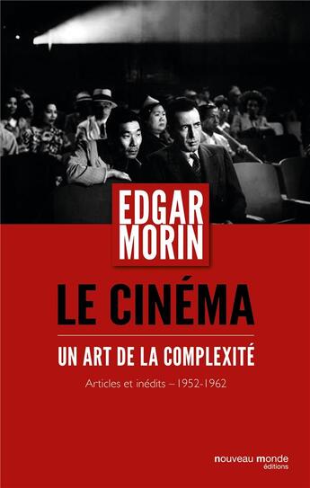 Couverture du livre « Le cinéma, un art de la complexité » de Edgar Morin aux éditions Nouveau Monde