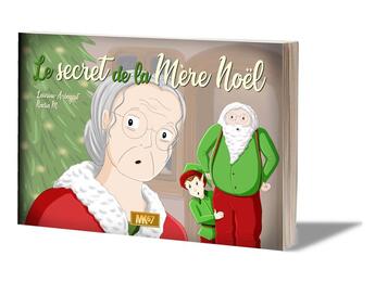 Couverture du livre « Le secret de la Mère Noël (livret) » de Nadia M. et Laurine Arbogast aux éditions Mk67