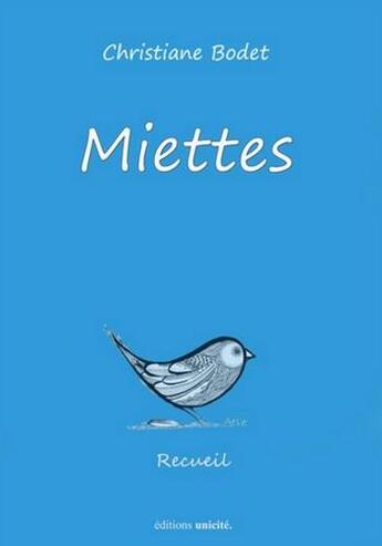 Couverture du livre « Miettes » de Christiane Bodet aux éditions Unicite