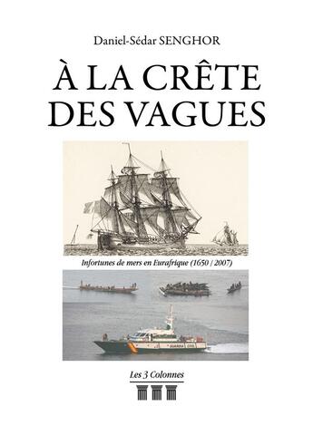 Couverture du livre « À la crête des vagues » de Senghor Daniel-Sedar aux éditions Les Trois Colonnes