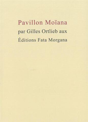 Couverture du livre « Pavillon Moïana » de Gilles Ortlieb aux éditions Fata Morgana