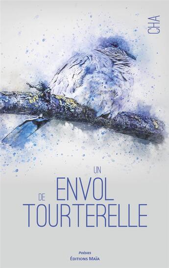 Couverture du livre « Un envol de tourterelle » de Cha aux éditions Editions Maia