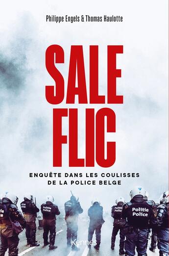 Couverture du livre « Sale flic : enquête dans les coulisses de la police belge » de Philippe Engels et Thomas Haulotte aux éditions Les 3 As