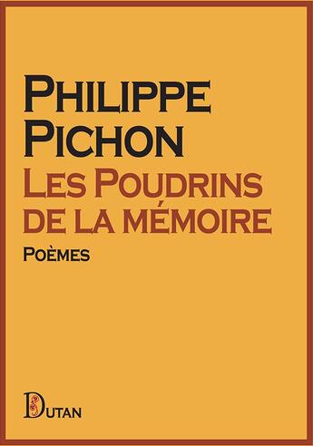 Couverture du livre « Les Poudrins de la mémoire » de Philippe Pichon aux éditions Dutan