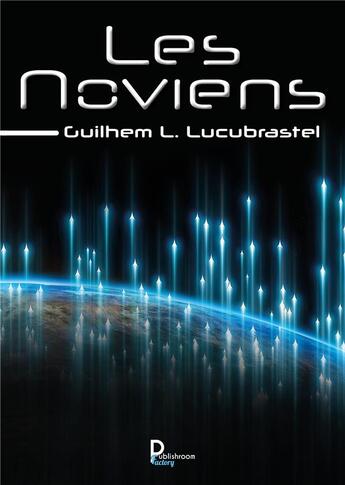 Couverture du livre « Les Noviens » de Guilhem L. Lucubrastel aux éditions Publishroom Factory