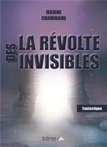 Couverture du livre « La révolte des invisibles » de Marine Chaminand aux éditions Saint Honore Editions