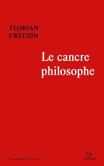 Couverture du livre « Le cancre philosophe » de Florian Creuzin aux éditions La Mouette De Minerve