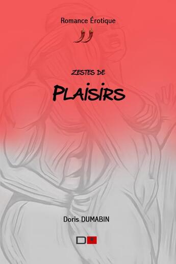 Couverture du livre « Zestes de Plaisirs » de Dumabin Doris aux éditions Thebookedition.com