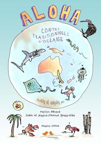 Couverture du livre « Aloha, contes d'oceanie - contes de polynesie, melanesie, australie et nouvelle-zelande » de Plenard/Reuss aux éditions A Vol D'oiseaux