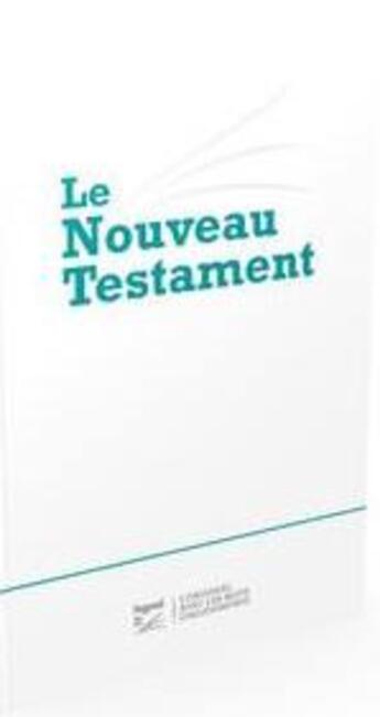 Couverture du livre « Le Nouveau Testament » de Segond 21 aux éditions Ste Biblique De Geneve