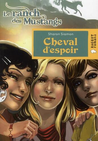 Couverture du livre « Le ranch des Mustang t.10 ; cheval d'espoir » de Sharon Siamon et Stephanie Hans aux éditions Rageot