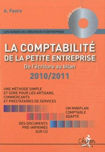 Couverture du livre « La comptabilité de la petite entreprise ; de l'écriture au bilan (édition 2010/2011) » de A Faure aux éditions Chiron