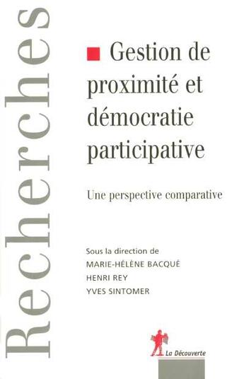 Couverture du livre « Gestion de proximite et democratie participative une perspective comparative » de Bacque/Rey/Sintomer aux éditions La Decouverte