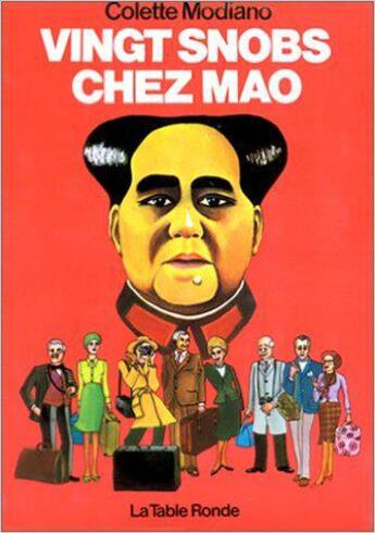 Couverture du livre « Vingt snobs chez Mao » de Colette Modiano aux éditions Table Ronde