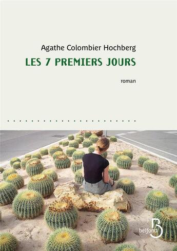 Couverture du livre « Les 7 premiers jours » de Agathe Colombier aux éditions Belfond