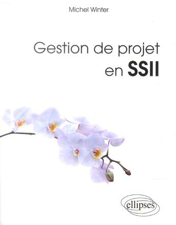 Couverture du livre « Gestion de projet en ssii (societe de service en ingenierie informatique) » de Michel Winter aux éditions Ellipses