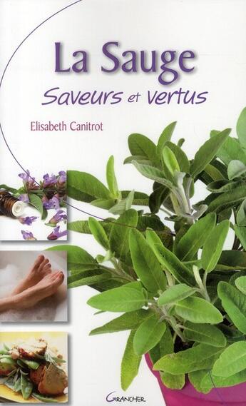 Couverture du livre « La sauge, saveurs et vertus » de Elisabeth Canitrot aux éditions Grancher