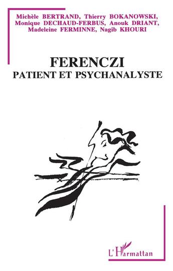 Couverture du livre « Ferenczi patient et psychanalyste » de Michele Bertrand aux éditions L'harmattan