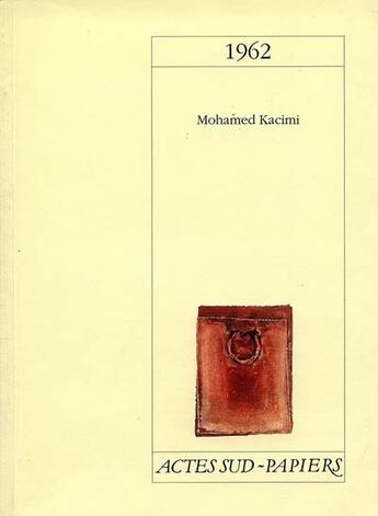 Couverture du livre « 1962 c'est quoi l'independance? » de Kacimi El Hassani M. aux éditions Actes Sud