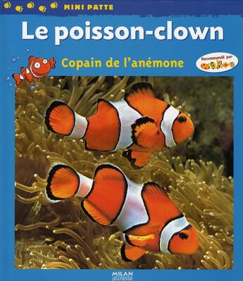 Couverture du livre « Le poisson-clown, copain de l'anémone » de Christian Piednoir aux éditions Milan