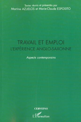 Couverture du livre « Travail et emploi - l'experience anglo-saxonne - aspects contemporains » de  aux éditions L'harmattan