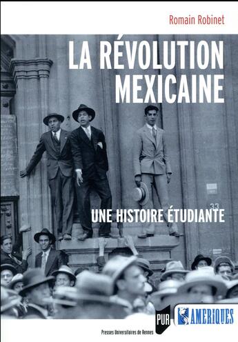 Couverture du livre « La révolution mexicaine ; une histoire étudiante » de Romain Robinet aux éditions Pu De Rennes