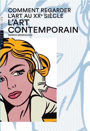 Couverture du livre « Comment regarder l'art au XXe siècle. l'art contemporain » de Marco Meneguzzo aux éditions Hazan