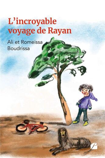 Couverture du livre « L'incroyable voyage de Rayan » de Ali Boudrissa et Romeissa Boudrissa aux éditions Editions Du Panthéon