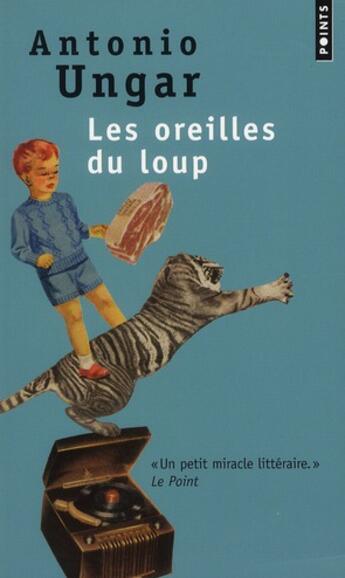 Couverture du livre « Les oreilles du loup » de Antonio Ungar aux éditions Points