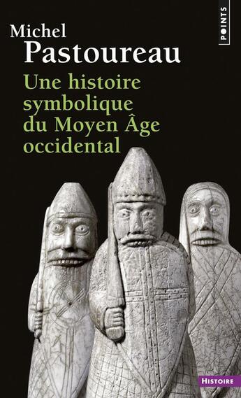 Couverture du livre « Une histoire symbolique du Moyen Age occidental » de Michel Pastoureau aux éditions Points