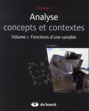 Couverture du livre « Analyse ; concepts et contextes Tome 1 ; fonctions d'une variable » de James Stewart aux éditions De Boeck Superieur