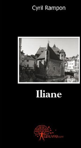 Couverture du livre « Iliane » de Cyril Rampon aux éditions Edilivre