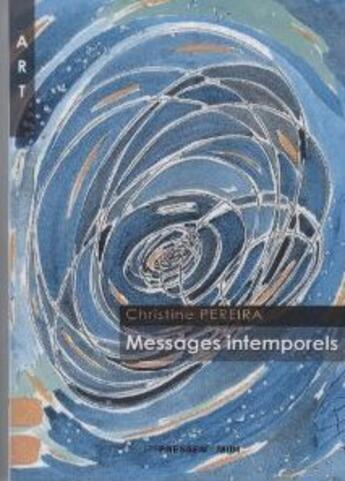 Couverture du livre « Messages intemporels » de Christine Pereira aux éditions Presses Du Midi