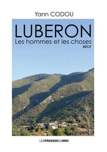 Couverture du livre « Luberon : Les hommes et les choses » de Yann Codou aux éditions Presses Du Midi