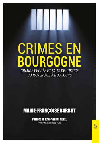 Couverture du livre « Crimes en Bourgogne : grands procès et faits de justice du Moyen-âge à nos jours » de Marie-France Barbot aux éditions Editions Sutton