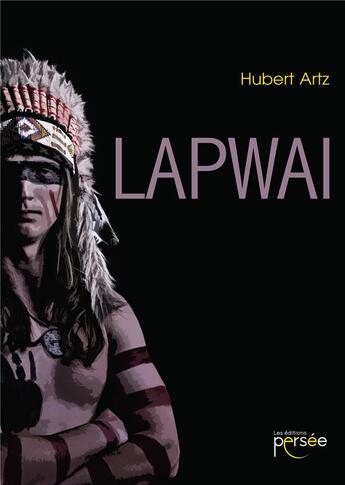 Couverture du livre « Lapwai » de Hubert Artz aux éditions Persee