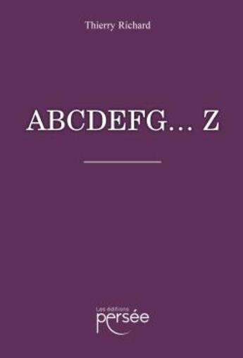 Couverture du livre « ABCDEFG...Z » de Thierry Richard aux éditions Persee