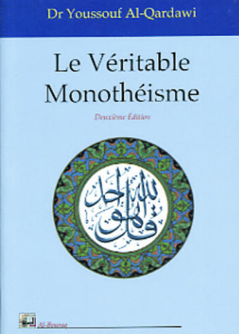 Couverture du livre « Le veritable monotheisme » de Qardawi Y. aux éditions Albouraq