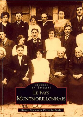 Couverture du livre « Le pays montmorillonnais Tome 1 » de Gerard Simmat et Pierre Juchault aux éditions Editions Sutton